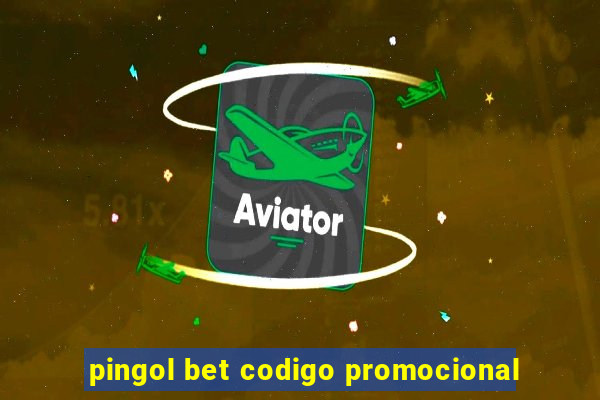 pingol bet codigo promocional